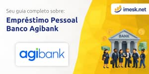 Empréstimo Pessoal Banco Agibank: Seu Guia Completo