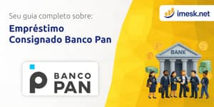 Empréstimo Consignado Banco Pan: Seu Guia Completo
