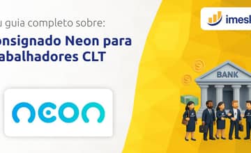 Consignado Neon para Trabalhadores CLT: Seu Guia Completo