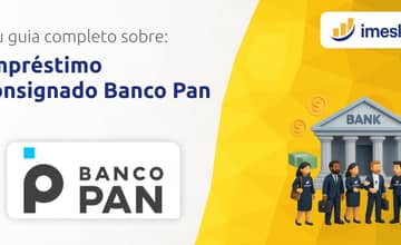 Empréstimo Consignado Banco Pan: Seu Guia Completo